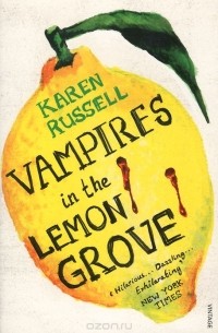 Karen Russell - Vampires in the Lemon Grove