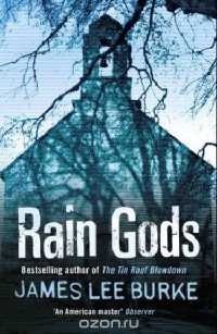 Джеймс Ли Берк - Rain Gods