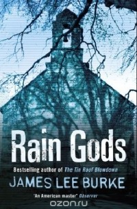 Джеймс Ли Берк - Rain Gods