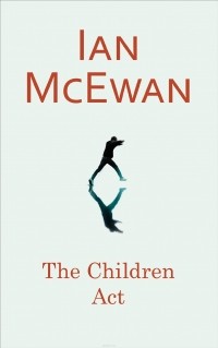 Ian McEwan - The Children Act