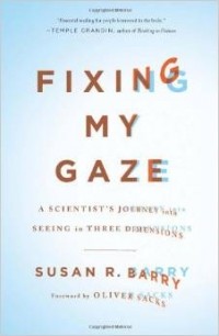 Сьюзан Р. Барри - Fixing My Gaze: A Scientist's Journey into Seeing in Three Dimensions