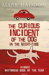 Марк Хэддон - The Curious Incident of the Dog In the Night-time