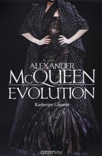 Katherine Gleason - Alexander McQueen: Evolution