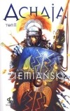 Andrzej Ziemiański - Achaja. Tom II