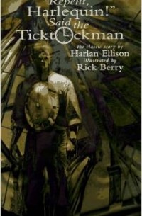 Harlan Ellison - "Repent, Harlequin!", Said the Ticktockman