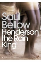 Saul Bellow - Henderson the Rain King