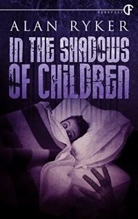 Alan Ryker - In the Shadows of Children