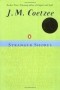 J. M. Coetzee - Stranger Shores: Literary Essays