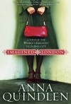 Anna Quindlen - Imagined London: A Tour of the World's Greatest Fictional City