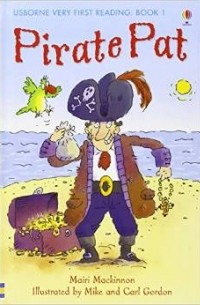 Маири Макиннон - Pirate Pat (First Reading) (Usborne Very First Reading)