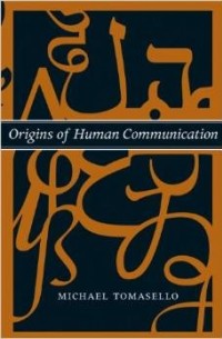 Michael Tomasello - Origins of Human Communication (Jean Nicod Lectures)