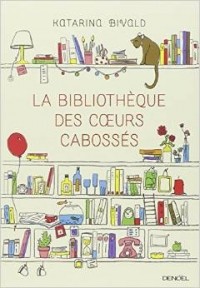 Katarina Bivald - La Bibliothèque des coeurs cabossés
