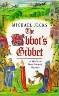 Michael Jecks - The Abbot's Gibbet