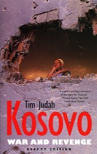 Tim Judah - Kosovo: War and Revenge