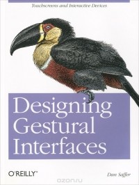 Dan Saffer - Designing Gestural Interfaces: Touchscreens and Interactive Devices