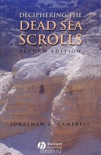 Jonathan G. Campbell - Deciphering the Dead Sea Scrolls