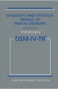 American Psychiatric Association - Diagnostic and Statistical Manual of Mental Disorders DSM-IV-TR