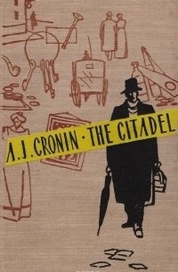 A. J. Cronin - The Сitadel