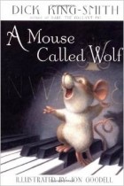 Dick King-Smith - A Mouse Called Wolf