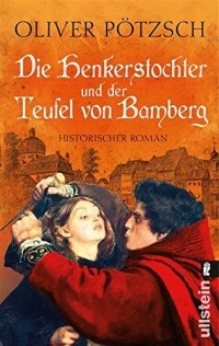 Oliver Pötzsch - Die Henkerstochter und der Teufel von Bamberg