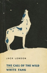 Джек Лондон - The Call of the Wild. White Fang (сборник)
