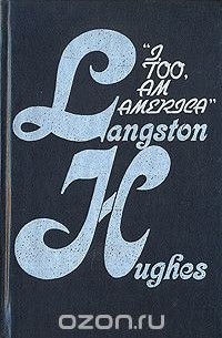 Langston Hughes - "I, too, am America"