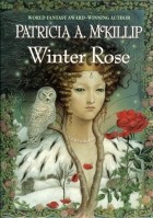Patricia A. McKillip - Winter Rose