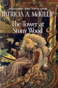 Patricia A. McKillip - The Tower at Stony Wood