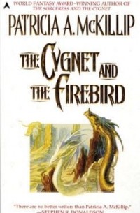 Patricia A. McKillip - The Cygnet and the Firebird