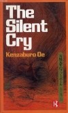 Kenzaburo Oe - The Silent Cry