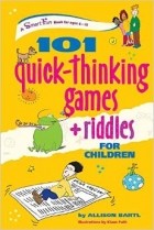 Allison Bartl - 101 Quick Thinking Games and Riddles (Smartfun Activity Books)