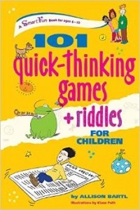 Allison Bartl - 101 Quick Thinking Games and Riddles (Smartfun Activity Books)