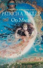 Patricia A. McKillip - Od Magic