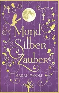 Marah Woolf - Mond Silber Zauber