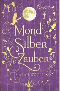 Marah Woolf - Mond Silber Zauber
