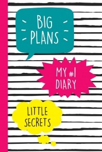  - My №1 Diary. Big Plans. Little Secrets