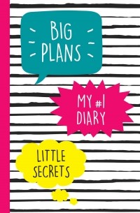 My №1 Diary. Big Plans. Little Secrets