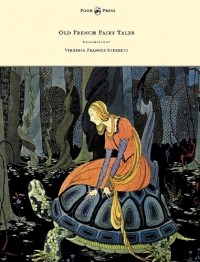  - Old French Fairy Tales - Illustrated by Virginia Frances Sterrett