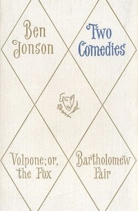 Бен Джонсон - Ben Jonson. Two comedies