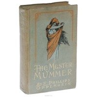 Эдвард Филлипс-Оппенгейм - The Master Mummer