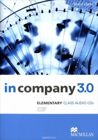 Simon Clarke - In Company 3.0: Elementary A2 (аудиокурс CD)