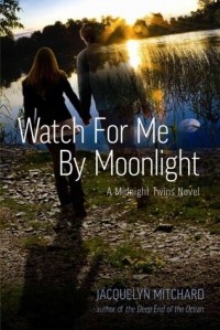 Jacquelyn Mitchard - Watch for Me by Moonlight