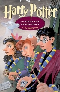 Rowling, J. K. - Harry Potter ja kuoleman varjelukset