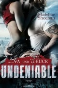 Медлин Шихан - Undeniable - Eva und Deuce