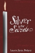 Silver is for Secrets