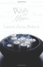Laurie Faria Stolarz - White Is for Magic