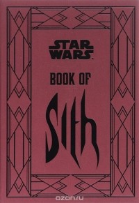 Daniel Wallace - Star Wars: Book of Sith: Secrets From the Dark Side