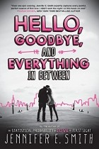Дженнифер Смит - Hello, Goodbye, and Everything in Between