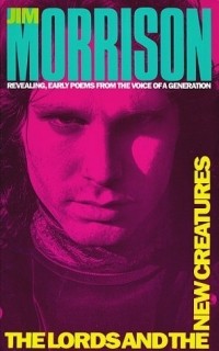 Jim Morrison - The Lords and the New Creatures
