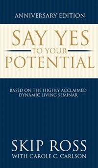  - Say Yes To Your Potential